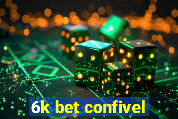 6k bet confivel